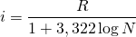 \begin{equation*} i = \frac{R}{1+3,322 \log{N}} \end{equation*}